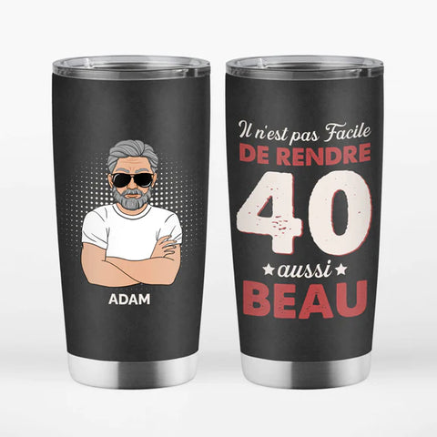 Mug Isotherme Il n'est pas Facile de Rendre 40 Aussi Beau Personnalisé