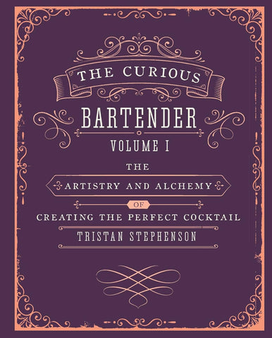 The Curious Bartender by Tristan Stephenson