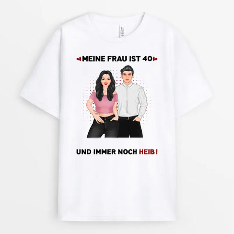 Personalisiertes Meine Frau Mein Mann Ist ... Und Noch Heiß T-Shirt Geschenk Freundin 40 Geburtstag