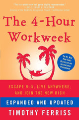 The 4-Hour Workweek by Tim Ferris