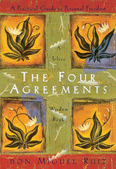 The Four Agreements By Don Miguel Ruiz