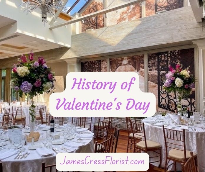 History of Valentine's Day by James Cress Florist