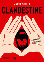 Clandestine - COPIA AUTOGRAFATA:: Il romanzo delle donne