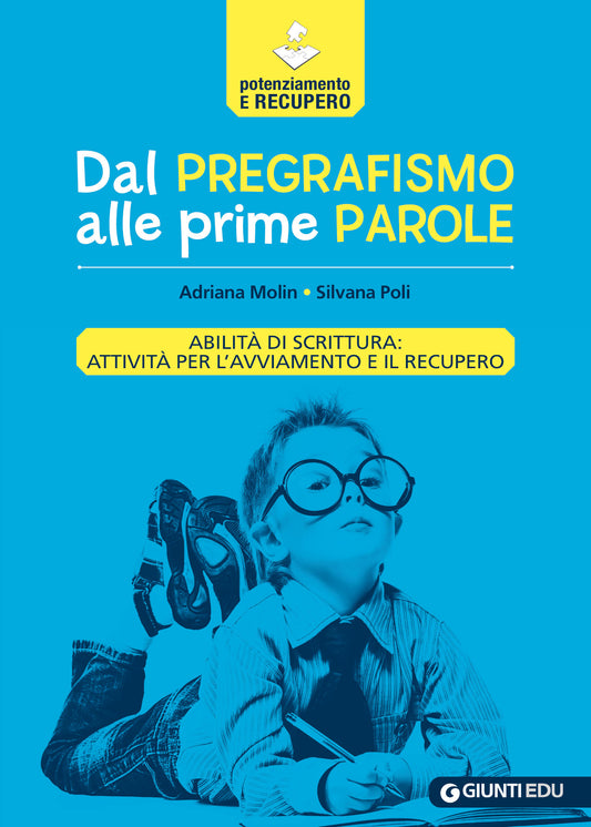 Dal pregrafismo alle prime parole, Adriana Molin, Silvana Poli