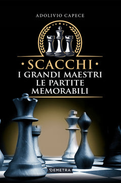 Giocare a scacchi. Mosse e schemi, strategie d'attacco e di difesa