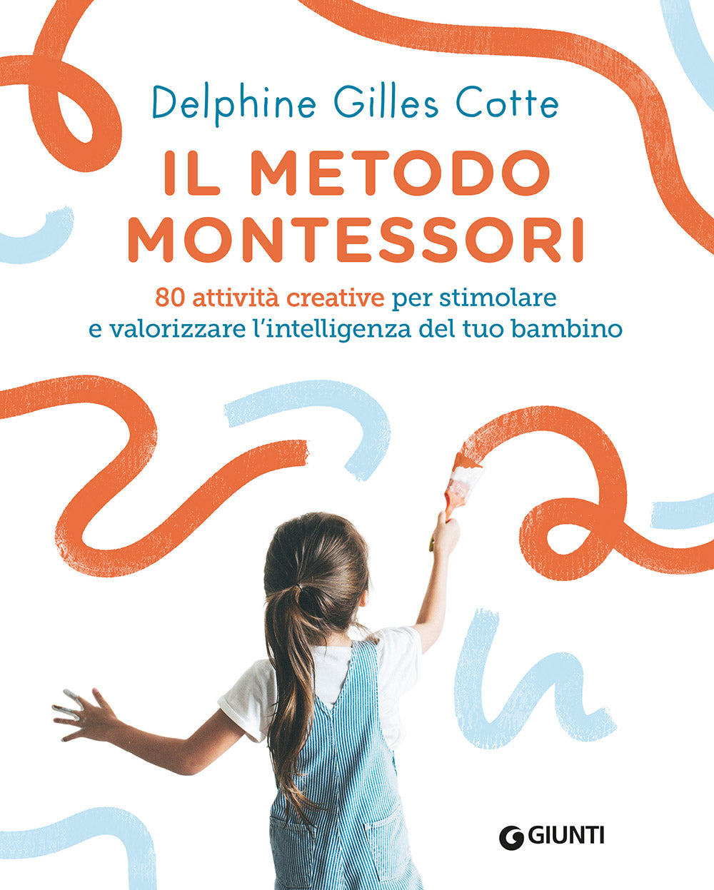 Il Metodo Montessori da 3 a 6 anni: Per crescere tuo figlio da 3 a 6 anni e  aiutarlo a esprimere il suo potenziale by Sonia Colucelli, Silvia  Pietrantonio, Silvia Sapori Tirelli