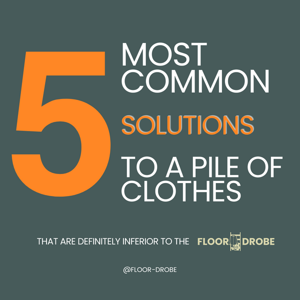 The 5 most common solutions to your floor-drobe