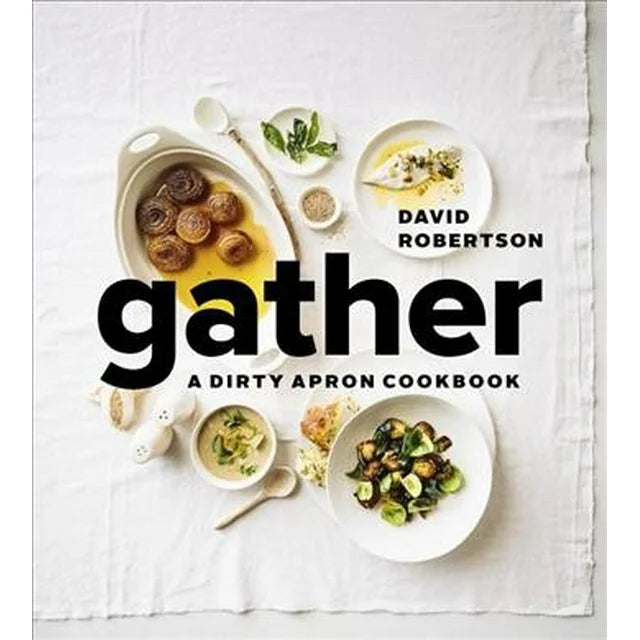 Gather: A Dirty Apron Cookbook