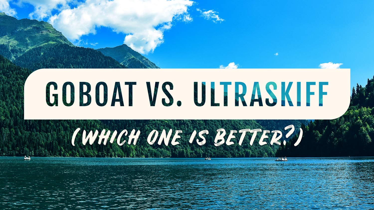 GoBoat vs. UltraSkiff (Which One Is Better?)