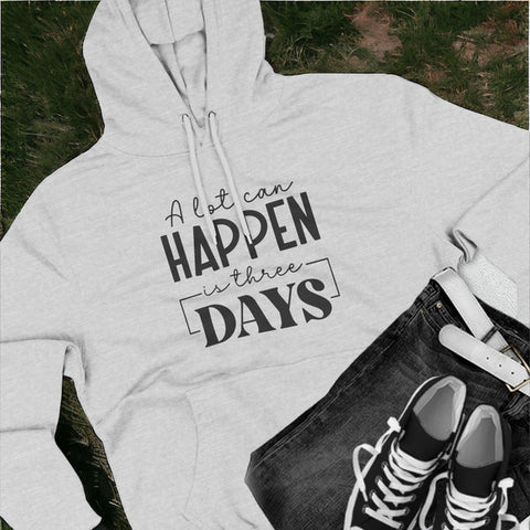 Christian Hoodie - Alot Can Happen in 3 Days.