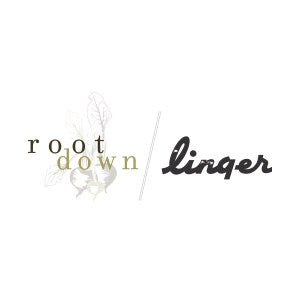 Root Down and Linger