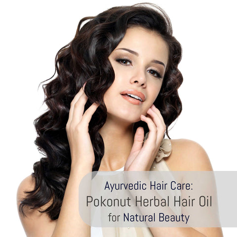 Ayurvedic Haircare for healthy and Beautiful hair