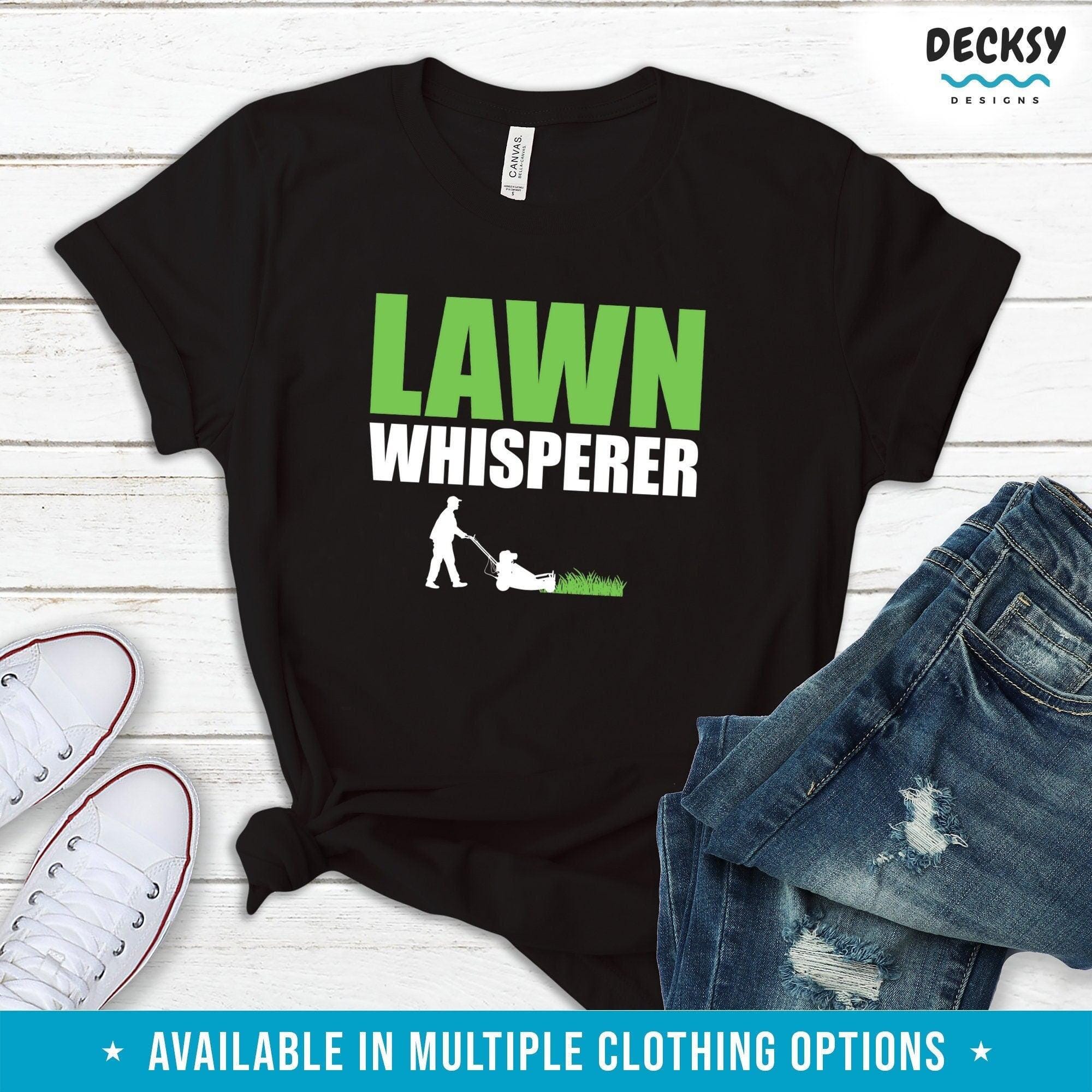 Lawn Mowing Shirt, Funny Landscaper Gift