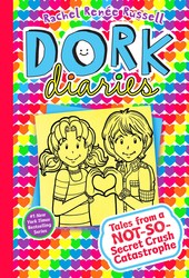 Dork Diaries: Tales from a Not-So-Secret Crush Catastophe