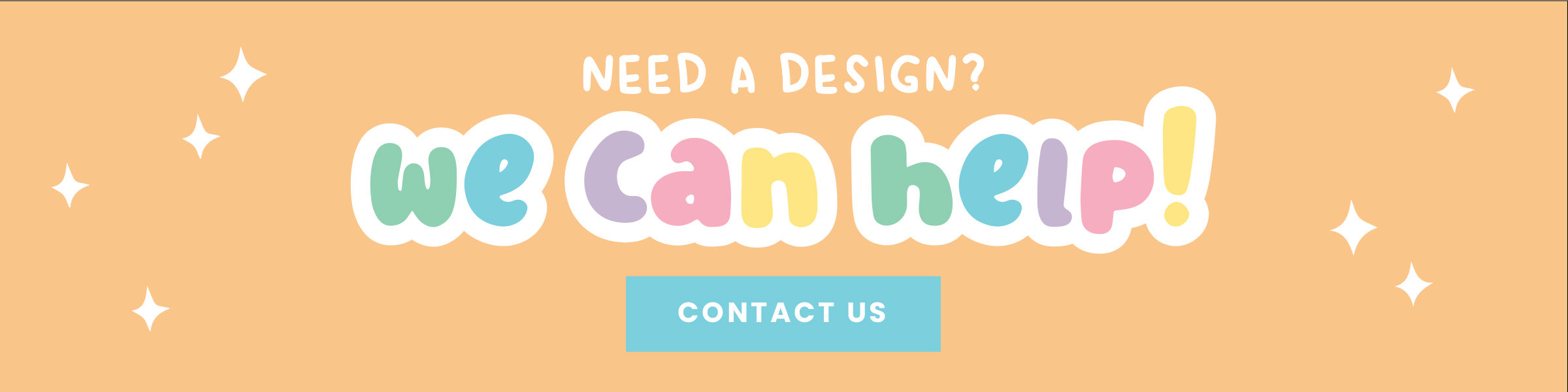 Need a design? We can help!