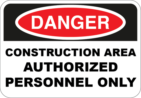 Construction Area Authorized Personnel Only – Sign Wise