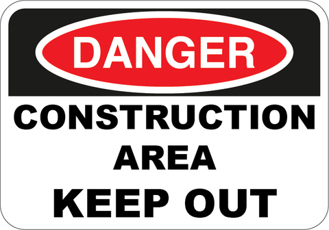 Construction Area Keep Out – Sign Wise