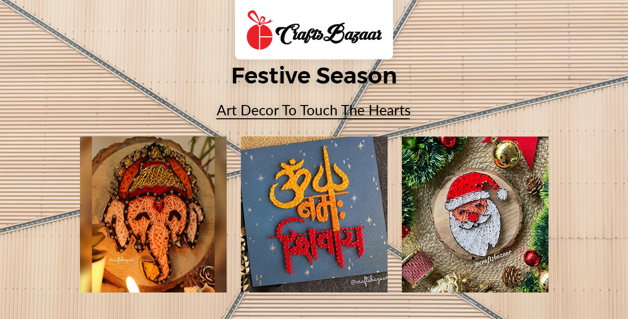 Festive Season: Art Décor To Touch The Hearts