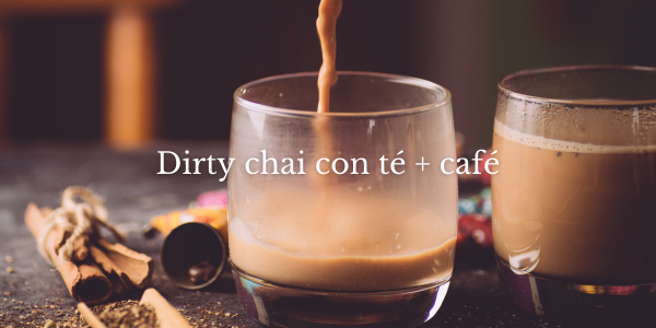Dirty chai con té + café