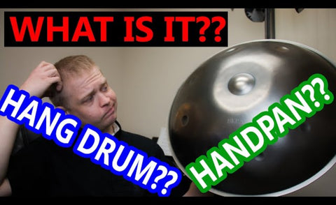 Hang Drum vs. Handpan