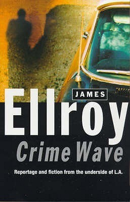 Crime Wave Ellroy