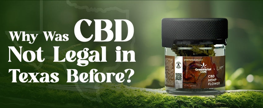 why was cbd not legal in texas before