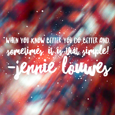 |When You Know Better You Do Better|Simplicity|Original Haiku Poetry|Jennie Louwes|