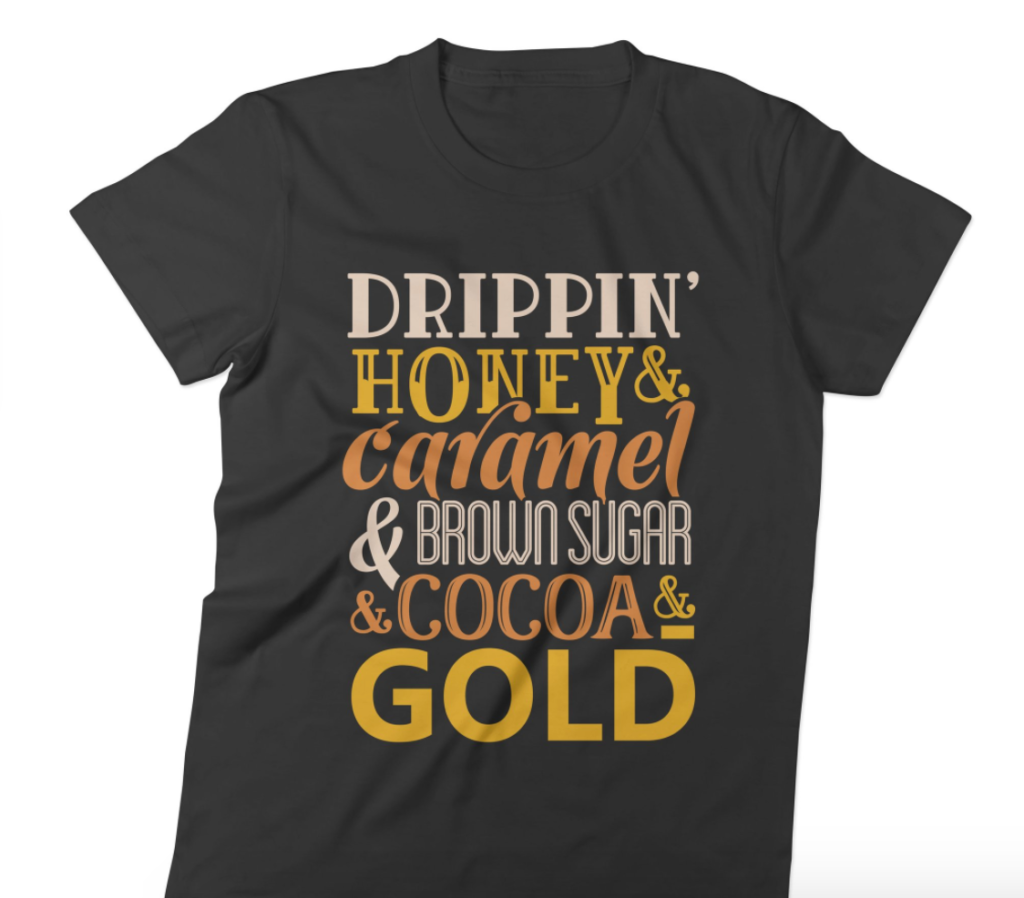 Editors' Picks: Drippin Melanin Tee