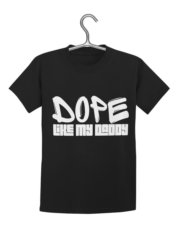 Download Dope or Dope Like Daddy T-Shirt - Izzy & Liv