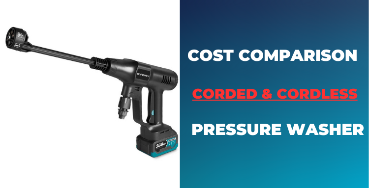 Costs Comparing Cordless vs Electric Pressure Washers