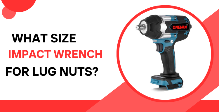 What Size Impact Wrench For Lug Nuts