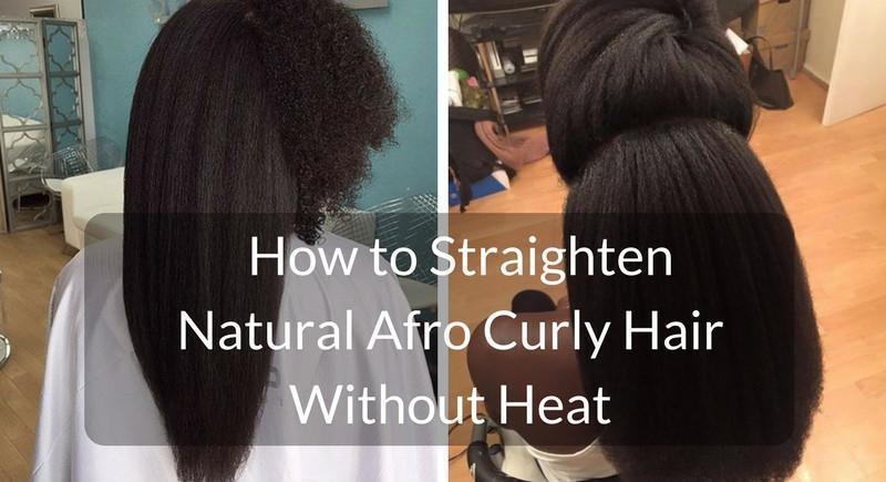 How To Straighten Natural Afro Curly Hair Without Heat Grass Fields