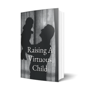 Raising A Virtuous Child - Alseerat