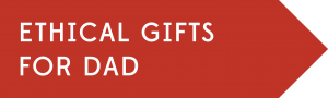 Ethical gifts for Dad