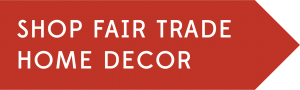 Shop Fair Trade Home Decor