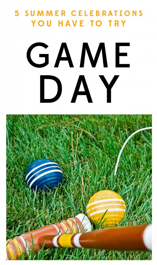 5 Summer Celebrations to Try - GAME DAY