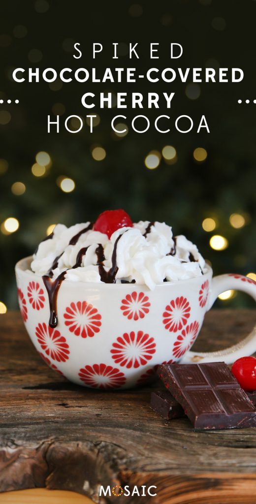 7 Seasonal Holiday Cocktail & Mocktail Recipes | Spiked Chocolate-Covered Cherry Hot Cocoa | Ten Thousand Villages | #LiveLifeFair
