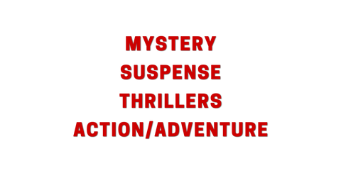 Mystery, thriller, suspense, and action adventure stories and novels