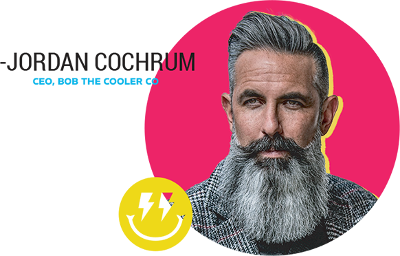 Jordan Cochrum - CEO, Bob The Cooler Co.