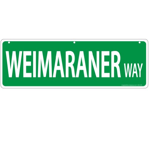 Imagine This Company Weimaraner Street Sign