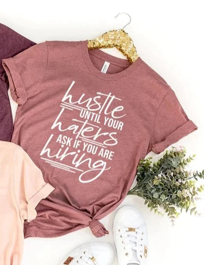 Hustle Until Your Haters Ask if You're Hiring