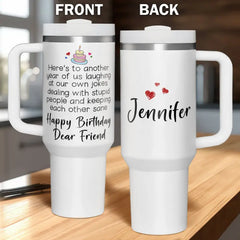 Personalized Friend Birthday Gift Bestie 40oz Tumbler 5D Printed