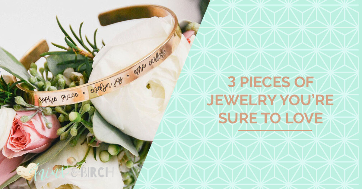 3 pieces of jewelry you're sure to love