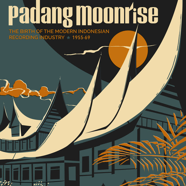 Padang Moonrise: The Birth of the Modern Indonesian Recording Industry (1955-69) (New 2LP)