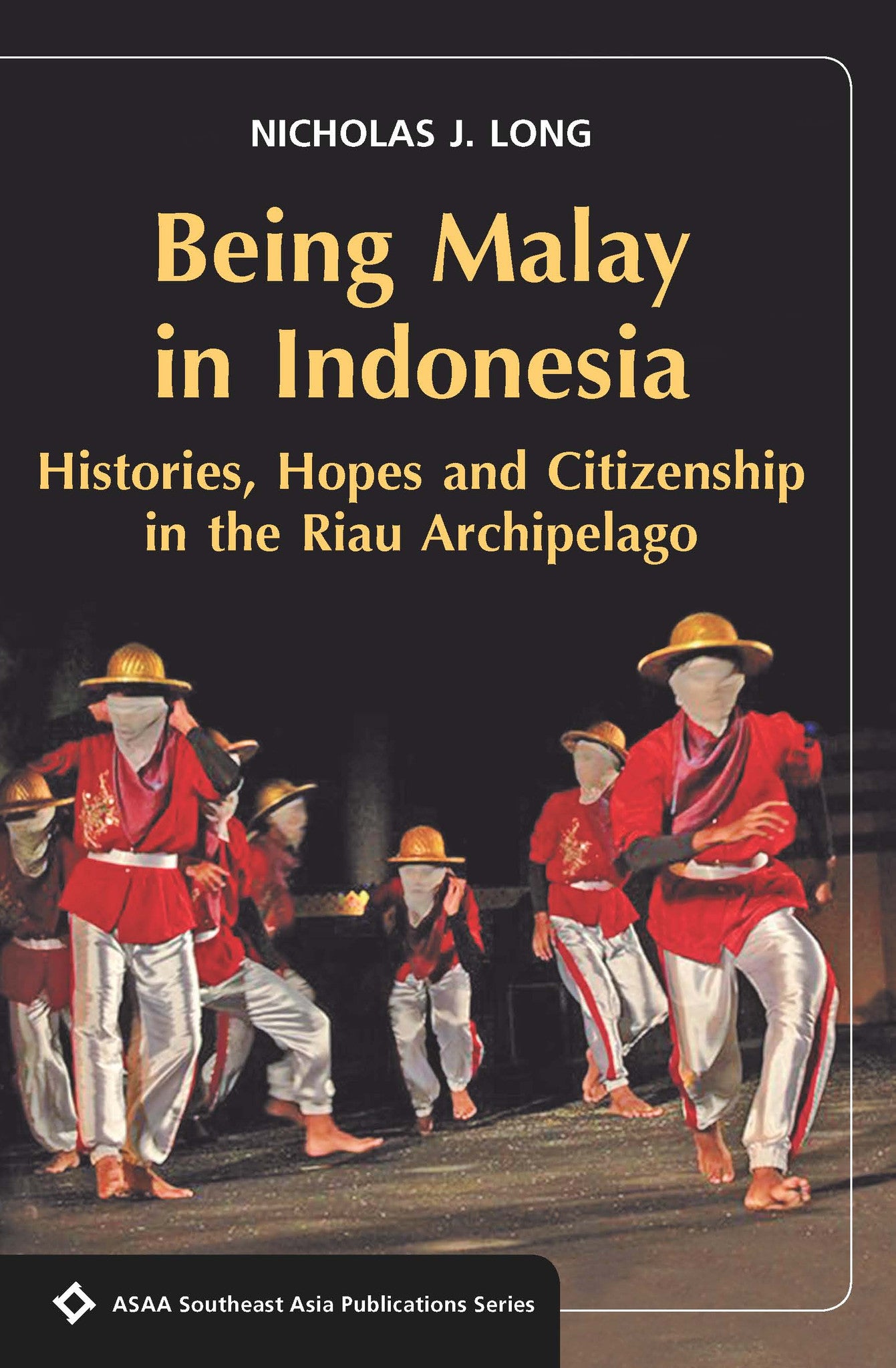 Being Malay In Indonesia Histories Hopes And Citizenship In The Riau Nus Press