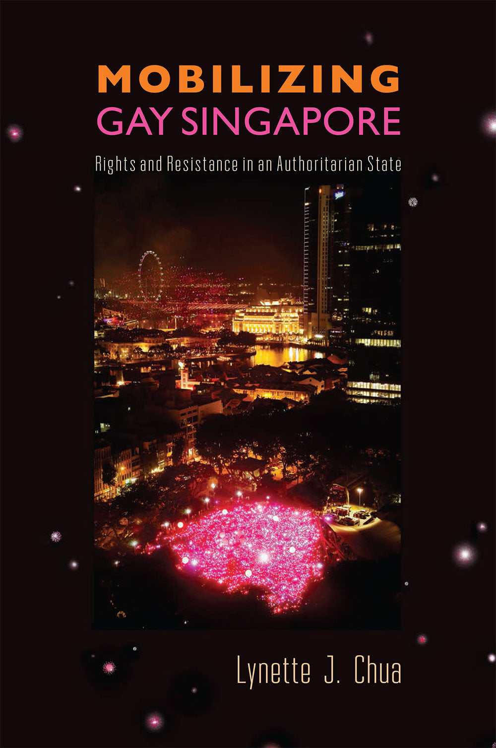 Mobilizing Gay Singapore Rights And Resistance In An Authoritarian State Nus Press