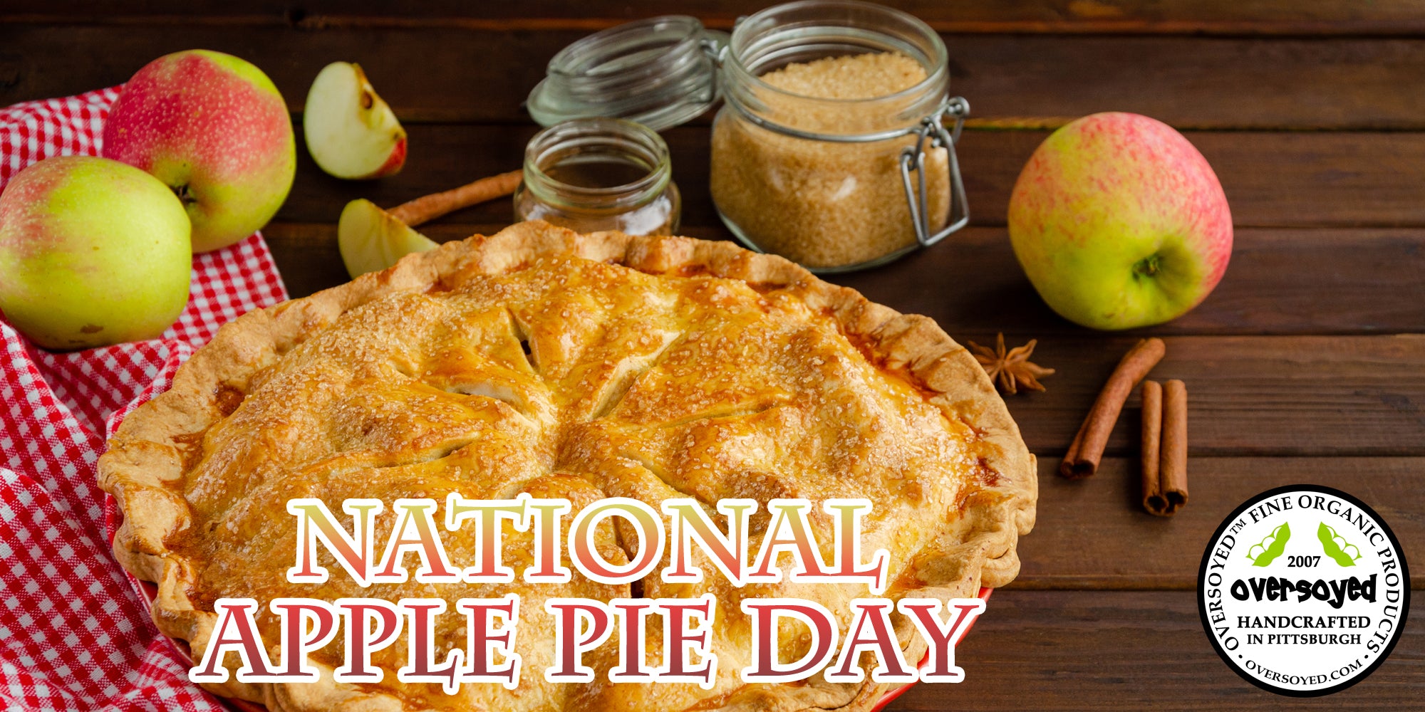 OverSoyed Fine Organic Products - National Apple Pie Day