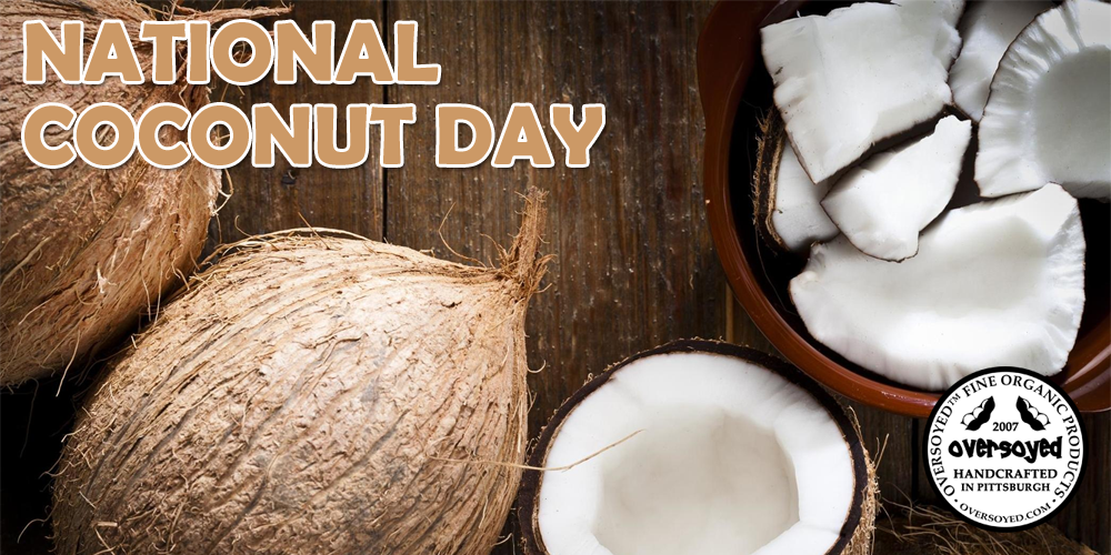 OverSoyed Fine Organic Products - National Coconut Day