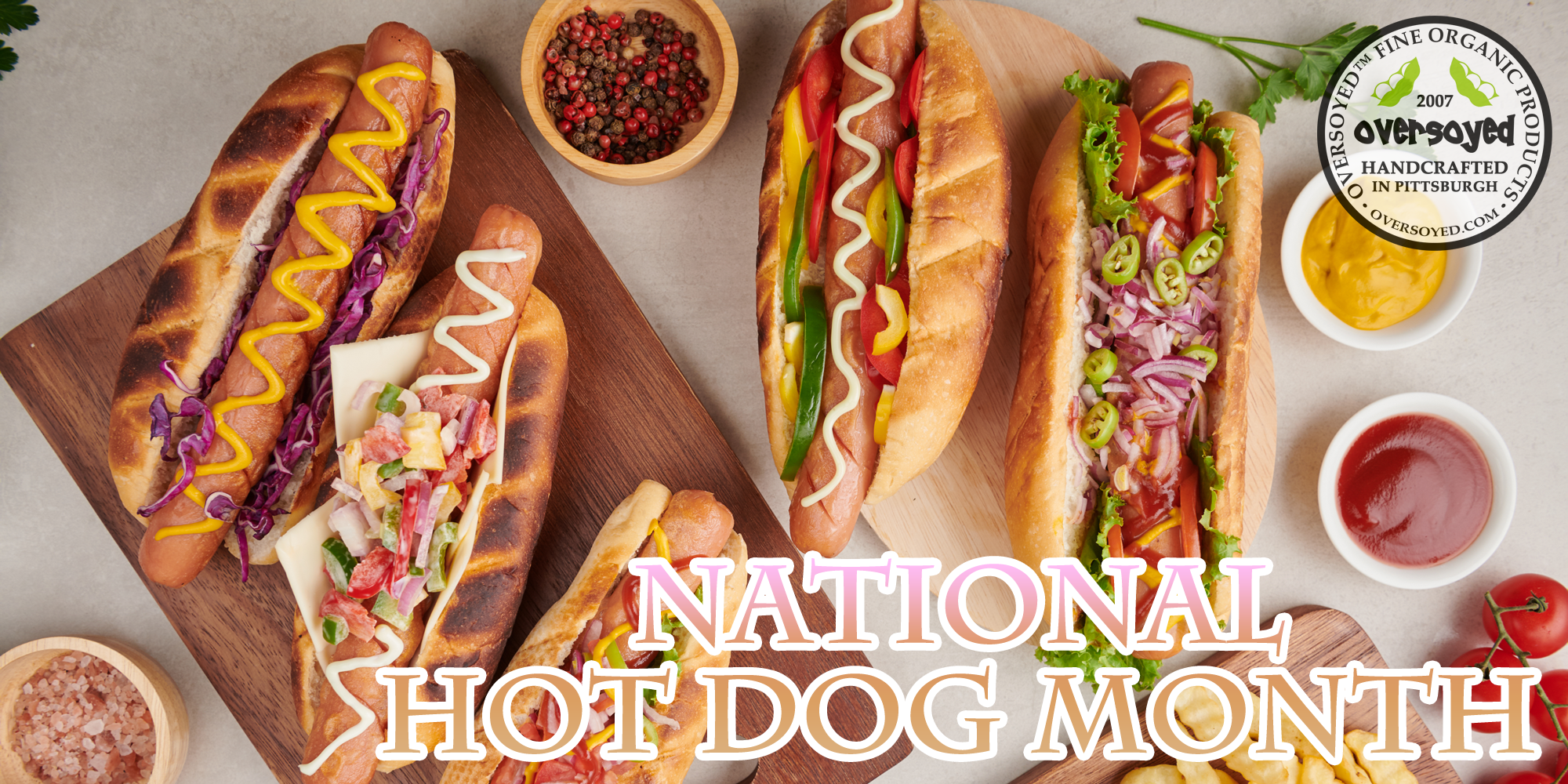 OverSoyed Fine Organic Products - National Hot Dog Month