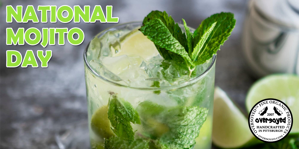 OverSoyed Artisan Handcrafted Products - National Mojito Day